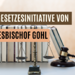 Zur Gesetzesinitiative von Landesbischof Gohl